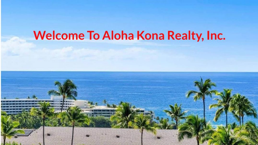 ⁣Aloha Kona Realty, Inc. : #1 Real Estate in Kona Hawaii | 96740