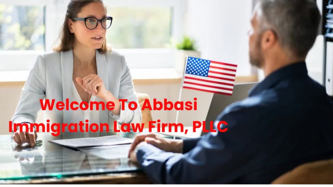 Abbasi Immigration Law Firm, PLLC : #1 Immigration Attorneys in Dallas, TX